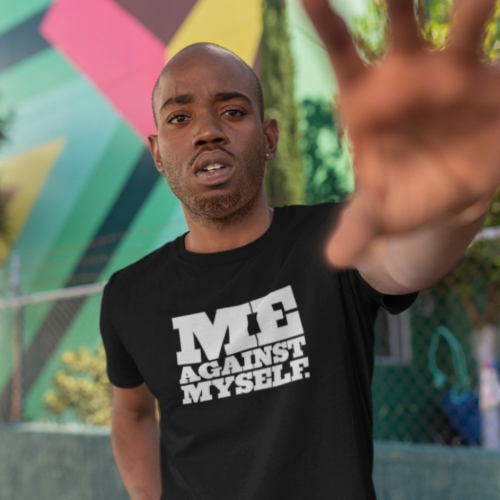 ME AGAINST MYSELF TEE!!!!